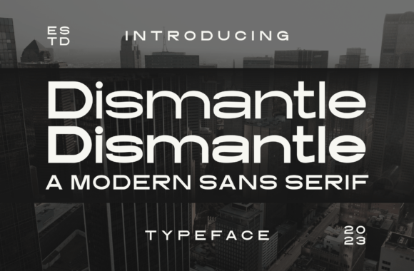 Dismantle: A Modern Sans Serif Typeface for Bold Branding