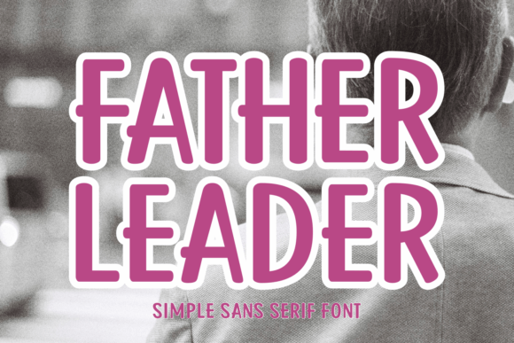 Father Leader: A Calm Sans Serif for Editorial Design