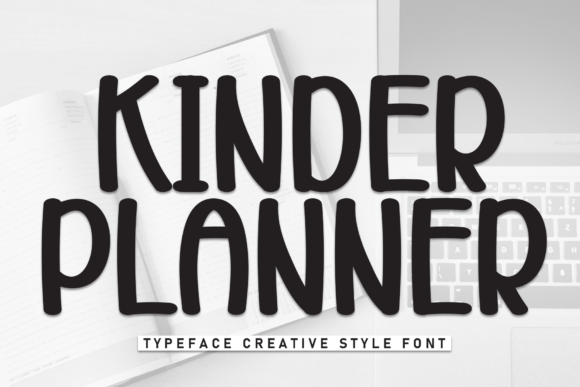 Kinder Planner: The Casual Typeface for Clear Campaigns