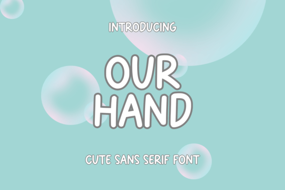 Our Hand: A Quirky Sans Serif Font for Makers