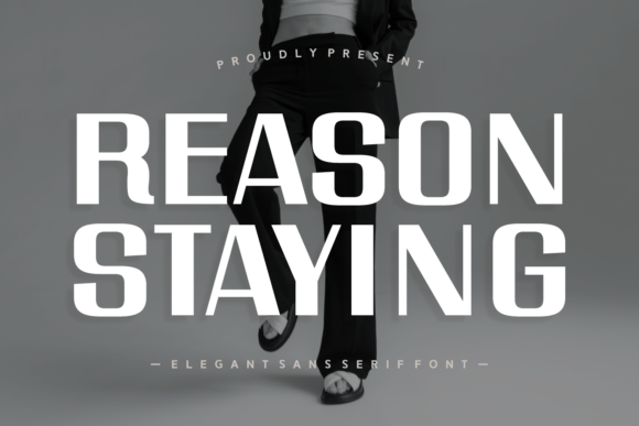 Reason Staying: A Refined Sans Serif Typeface